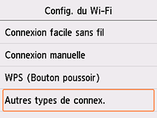 Écran Config. du Wi-Fi : sélectionnez Autres types de connex.